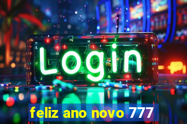 feliz ano novo 777